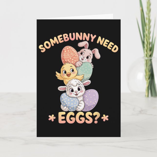Somebunny Need Eggs Funny Chicken Easter Bunny  Card (Front)