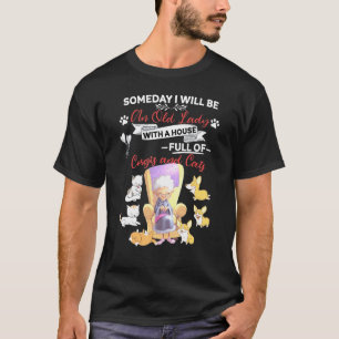Someday I Will Be An Old Lady With A House Full Of T-Shirt