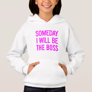 Someday I Will Be The Boss