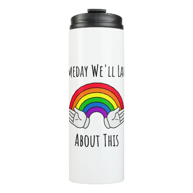 Someday Well Laugh About This Thermal Tumbler (Front)