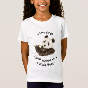 Somedays I just want to be a  Panda Bear Fun Quote T-Shirt