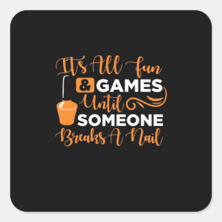 Someone Breaks A Nail Square Sticker