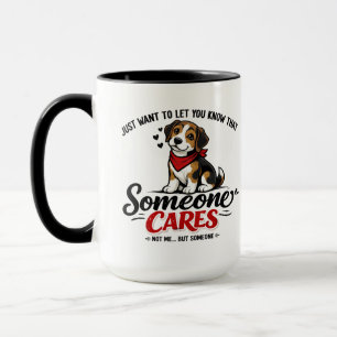 Someone Cares (Not Me) Funny dogCoworker Mug