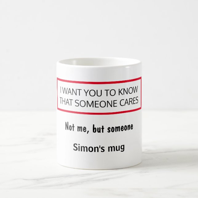 Someone cares, not me, funny, humour personalised coffee mug (Center)