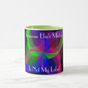 Someone Else's Mistake Is Not My Label Coffee Mug