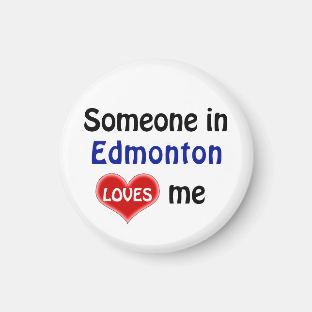 Someone from Edmonton loves me Magnet (Front)