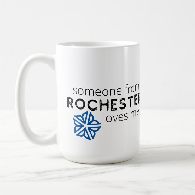 Someone from Rochester (NY) Loves Me Coffee Mug (Left)
