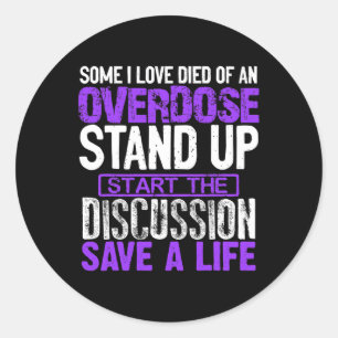 Someone I Love Died Of An Overdose  Classic Round Sticker