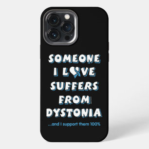 Someone I Love...Dystonia iPhone 13 Pro Max Case