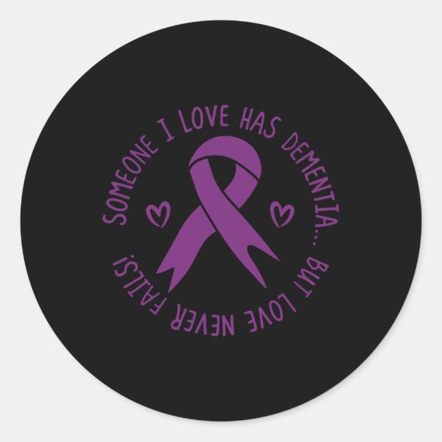 Someone I Love Has Dementia Alzheimer Awareness  Classic Round Sticker (Front)