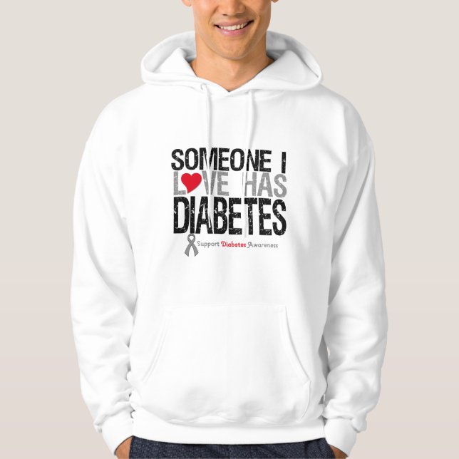 Someone I Love Has Diabetes Hoodie (Front)