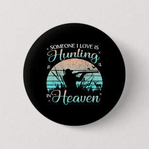 Someone I Love Is Hunting In Heaven Vintage 6 Cm Round Badge