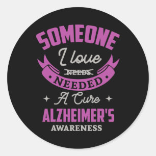 Someone I Love Needed A Cure Heimerheimer Awarenes Classic Round Sticker