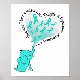 Someone I Love Needs A Cure Fragile X Syndrome Awa Poster