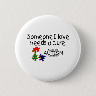Someone I Love Needs A Cure (PP) 6 Cm Round Badge