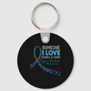 Someone I Love Needs A Cure T1d Type 1 Diabetes Aw Key Ring