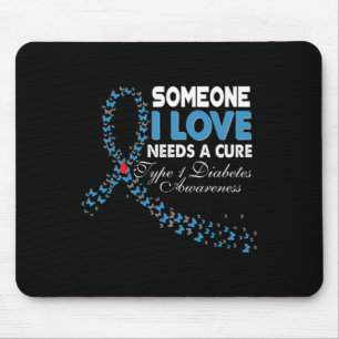 Someone I Love Needs A Cure T1D Type 1 Diabetes Aw Mouse Mat