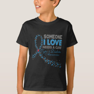 Someone I Love Needs A Cure T1d Type 1 Diabetes Aw T-Shirt
