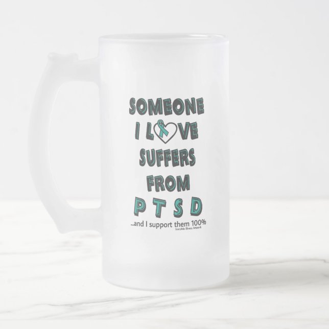 Someone I Love...PTSD Frosted Glass Beer Mug (Left)
