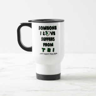 Someone I Love...TBI Travel Mug