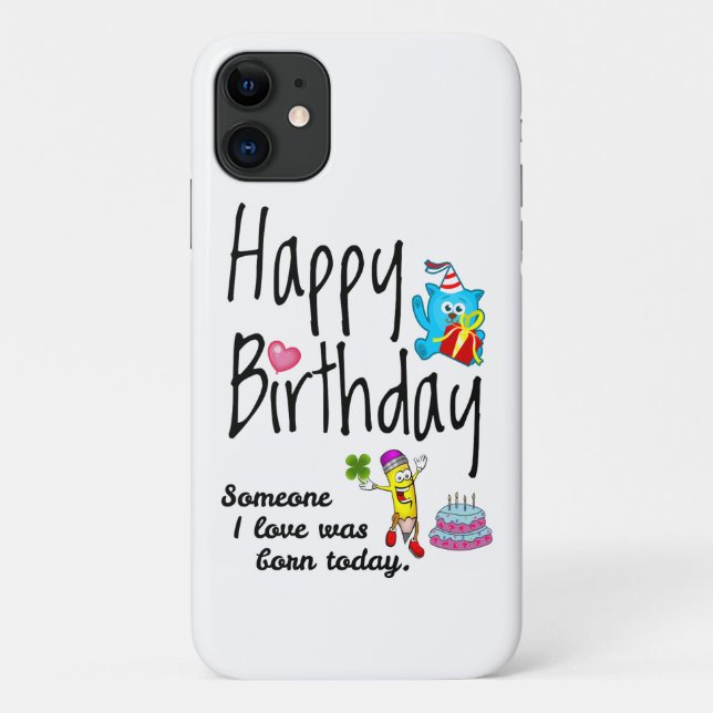 Someone I love was born today. Birthday Wishes Case-Mate iPhone Case (Back)