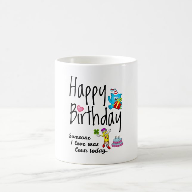 Someone I love was born today - Birthday Wishes Coffee Mug (Center)