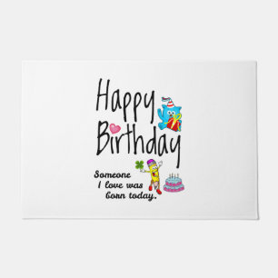 Someone I love was born today. Birthday Wishes Doormat