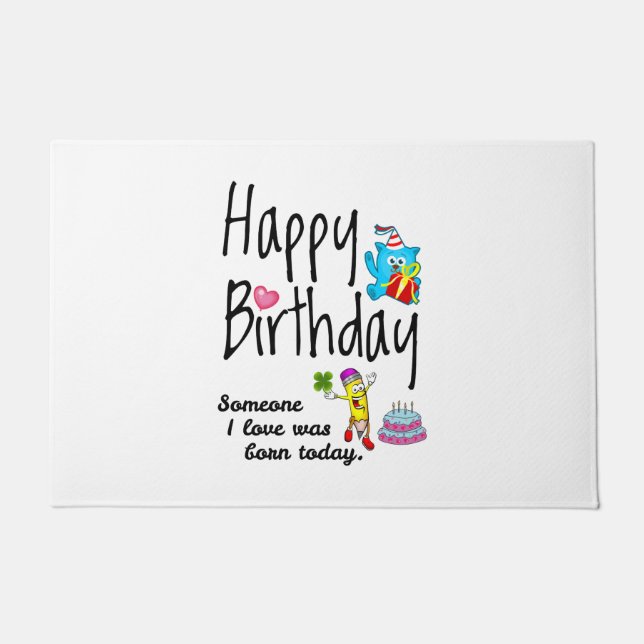Someone I love was born today. Birthday Wishes Doormat (Front)