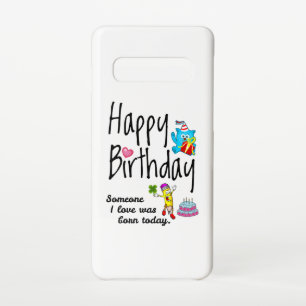 Someone I love was born today. Birthday Wishes Samsung Galaxy Case