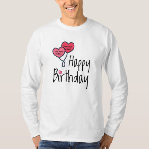 Someone I love was born today - Happy Birthday T-Shirt