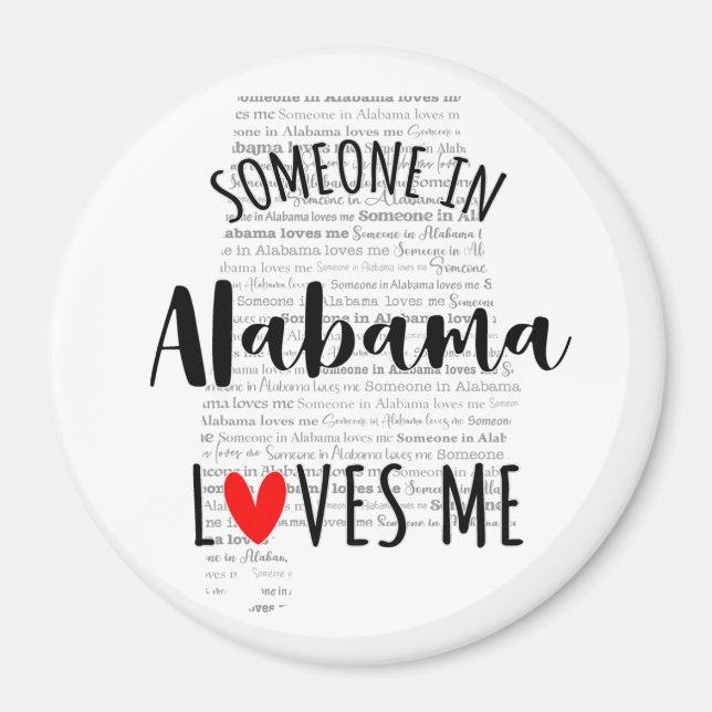 Someone In Alabama Loves Me Magnet (Front)