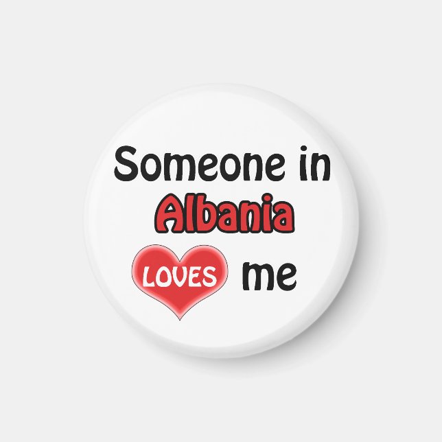 Someone in Albania loves me Magnet (Front)