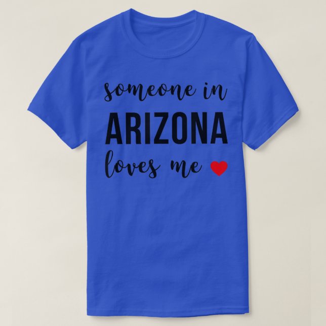 Someone in Arizona Loves Me Home Root  T-Shirt (Design Front)