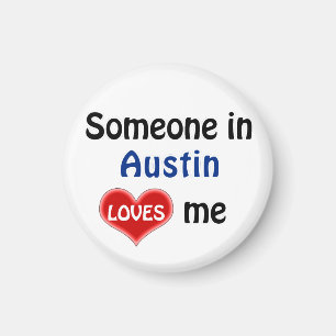 Someone in Austin loves me Magnet