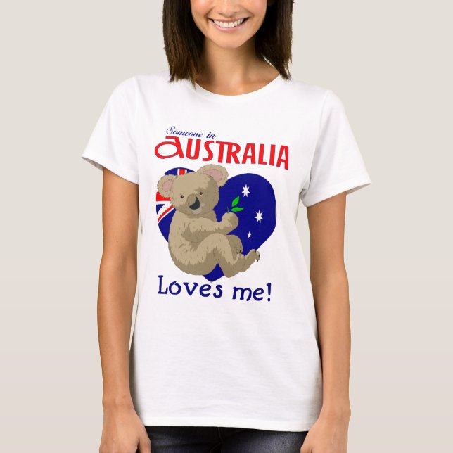 Someone in Australia Loves Me  Koala T-Shirt (Front)