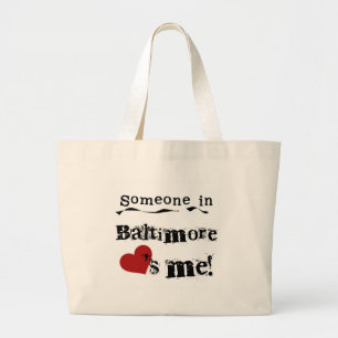 Someone in Baltimore Large Tote Bag