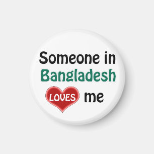 Someone in Bangladesh loves me Magnet