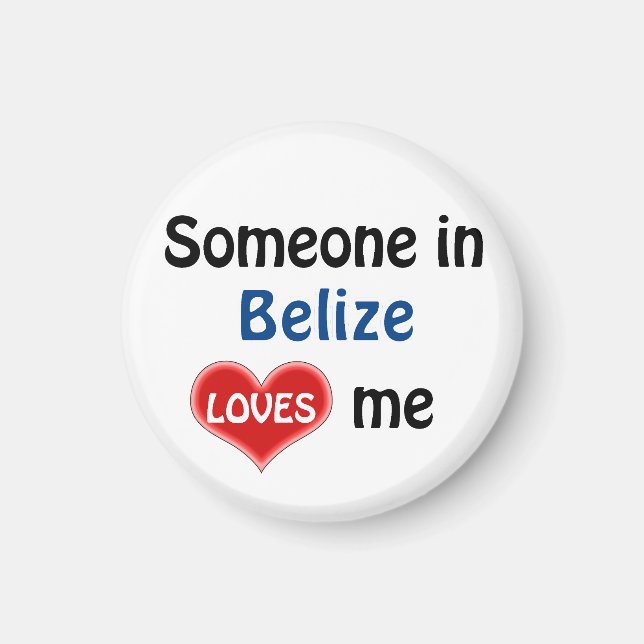 Someone in Belize loves me Magnet (Front)