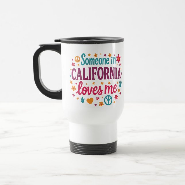 Someone in California Loves Me Funny Gifts Travel Mug (Left)