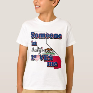Someone in california loves me T-Shirt