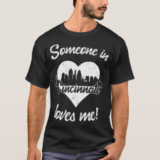 Someone In Cincinnati Ohio Loves Me Heart Skyline T-Shirt