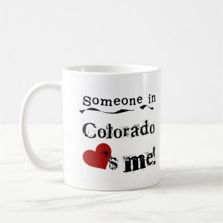 Someone In Colorado Loves Me Coffee Mug