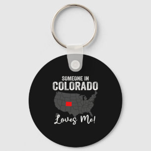 Someone In Colorado Loves Me  Key Ring