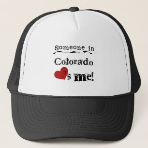 Someone In Colorado Loves Me Trucker Hat
