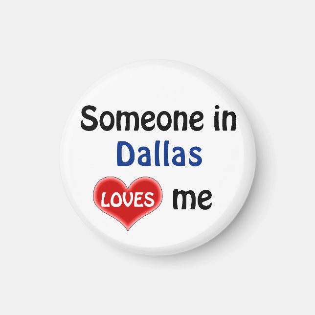 Someone in Dallas loves me Magnet (Front)