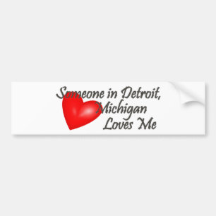 Someone in Detroit Loves Me Bumper Sticker