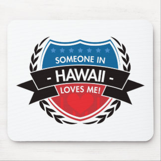 Someone In Hawaii Loves Me Mouse Mat