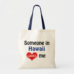 Someone in Hawaii loves me Tote Bag