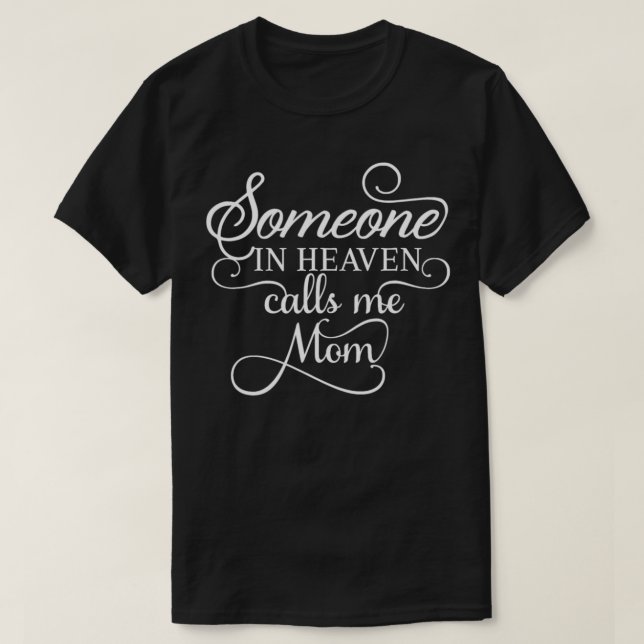 Someone In Heaven Calls Me Mum Mother's day Costum T-Shirt (Design Front)