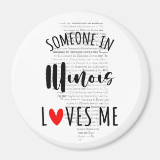 Someone In Illinois Loves Me Magnet